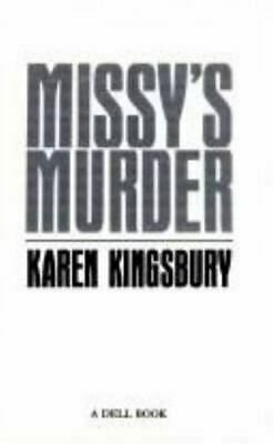 Missy's Murder by Karen Kingsbury