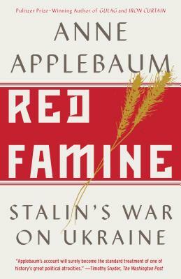 Red Famine: Stalin's War on Ukraine by Anne Applebaum