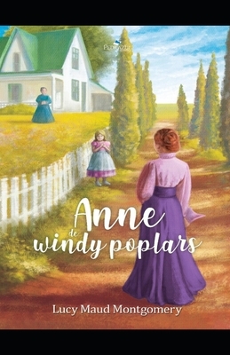 Anne of Windy Poplars: (Annotated Edition) by L.M. Montgomery