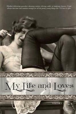 My Life and Loves: Volume One by Frank Harris