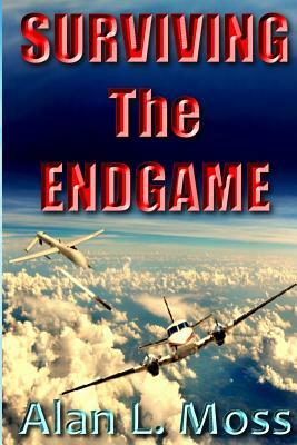 Surviving the Endgame by Alan L. Moss