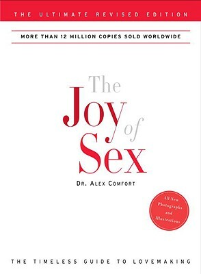The Joy of Sex: The Ultimate Revised Edition by Alex Comfort, Susan Quilliam