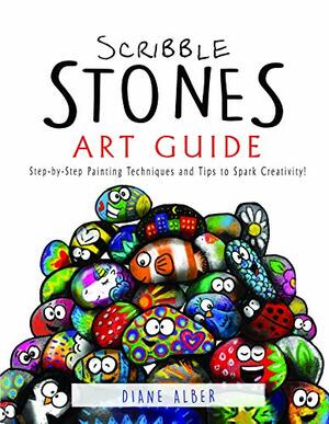 Scribble Stones Art Guide: Step by Step Painting Techniques and Tricks by Diane Alber