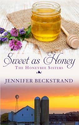 Sweet as Honey by Jennifer Beckstrand