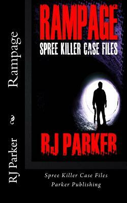 Rampage: Spree Killers by Rj Parker