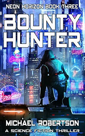 Bounty Hunter: A Science Fiction Thriller by Michael Robertson