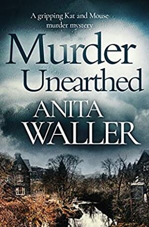 Murder Unearthed by Anita Waller