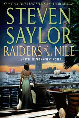 Raiders of the Nile: A Novel of the Ancient World by Steven Saylor