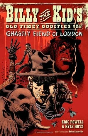 Billy the Kid's Old Timey Oddities Volume 2: The Ghastly Fiend of London (Billy the Kid's Old Time Oddities) by Kyle Hotz, Eric Powell