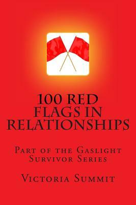 100 Red Flags in Relationships: Spot Liars, Cheaters and Con Artists Before They Spot You! by Victoria Summit, Sephera Giron