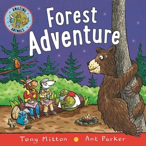 Amazing Animals: Forest Adventure by Tony Mitton