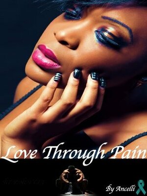 Love Through Pain by Ancelli