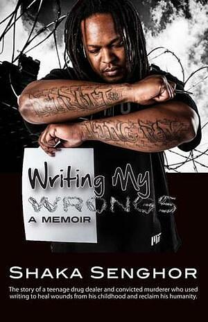 Writing My Wrongs by Shaka Senghor