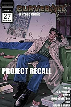 Curveball Issue 27: Project Recall by C.B. Wright