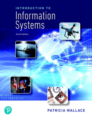 Revel for Introduction to Information Systems -- Access Card by Patricia Wallace