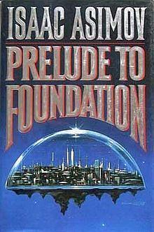 Prelude to Foundation by Isaac Asimov