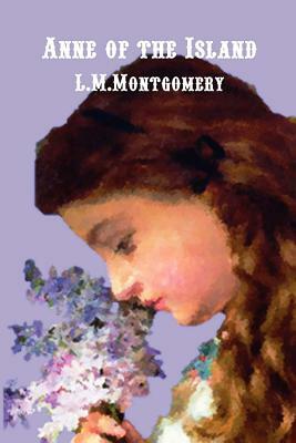 Anne of the Island by L.M. Montgomery