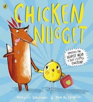 Chicken Nugget by Michelle Robinson, Tom McLaughlin