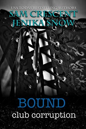 Bound by Jenika Snow, Sam Crescent