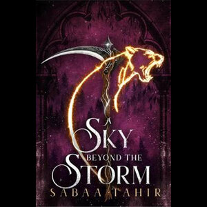 A Sky Beyond The Storm by Sabaa Tahir