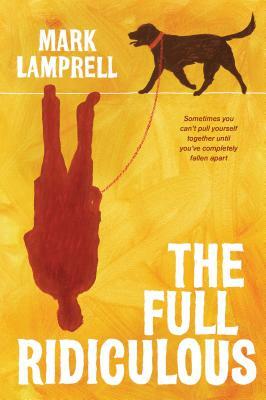 The Full Ridiculous by Mark Lamprell