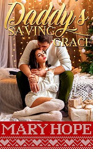 Daddy's Saving Grace: A Ddlg, Abdl Forced Regression Romance by Mary Hope