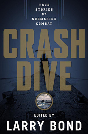 Crash Dive: A Collection of Submarine Stories by Larry Bond