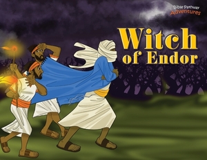 Witch of Endor: The adventures of King Saul by Pip Reid
