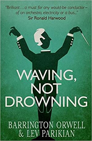 Waving, Not Drowning by Barrington Orwell, Lev Parikian