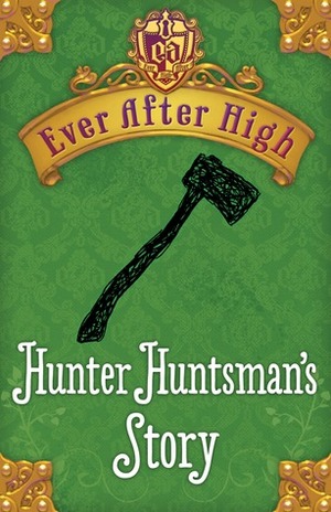 Hunter Huntsman's Story by Shannon Hale