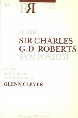 The Sir Charles G.D. Roberts Symposium by 