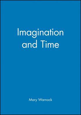 Imagination and Time by Mary Warnock