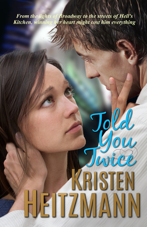 Told You Twice by Kristen Heitzmann