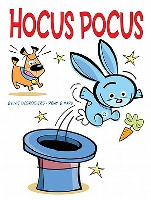 Hocus Pocus by Rémy Simard, Sylvie Desrosiers