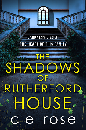 The Shadows of Rutherford House: A twisty, suspenseful page-turner full of mysteries to unravel by C.E. Rose