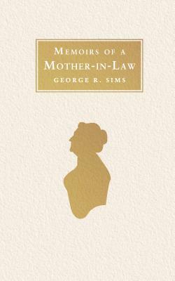 Memoirs of a Mother in Law by George R. Sims