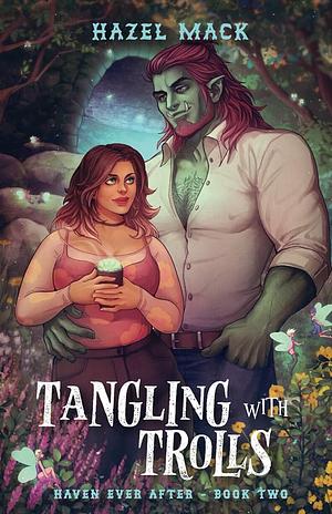 Tangling with Trolls by Hazel Mack