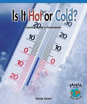 Is It Hot or Cold? Learning to Use a Thermometer by Wes Lipschultz