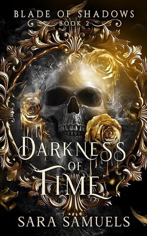 Darkness of Time by Sara Samuels, Sara Samuels