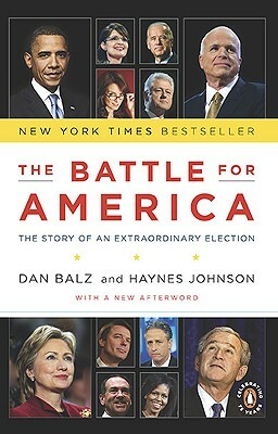 The Battle for America: The Story of an Extraordinary Election by Dan Balz, Haynes Johnson