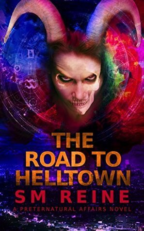 The Road to Helltown by S.M. Reine