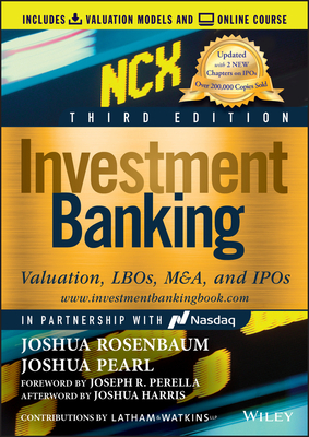 Investment Banking, (Includes Valuation Models + Online Course): Valuation, Lbos, M&a, and IPOs by Joshua Pearl, Joshua Rosenbaum