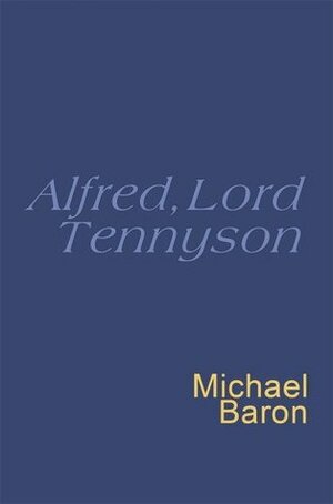 Tennyson: Everyman's Poetry by Michael Baron, Alfred Tennyson