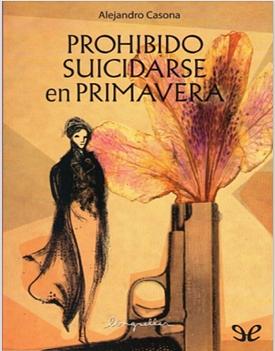 Prohibido suicidarse en primavera by Alejandro Casona