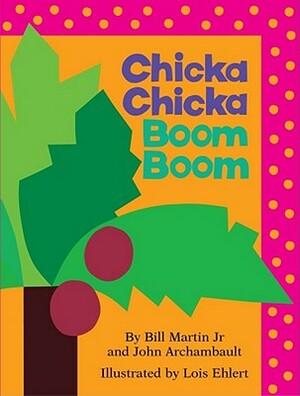 Chicka Chicka Boom Boom by Bill Martin, John Archambault