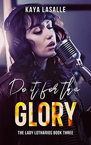 Do It for the Glory by Kaya LaSalle