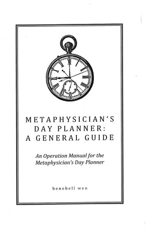 Metaphysician's Day Planner: A General Guide - An Operational Manual for the Metaphysician's Day Planner by Benebell Wen