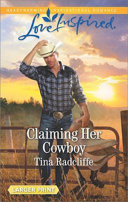 Claiming Her Cowboy by Tina Radcliffe