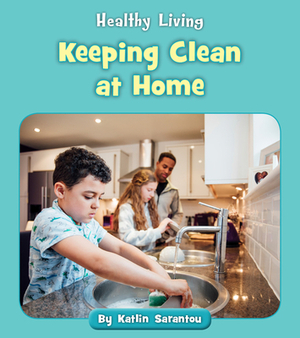 Keeping Clean at Home by Katlin Sarantou