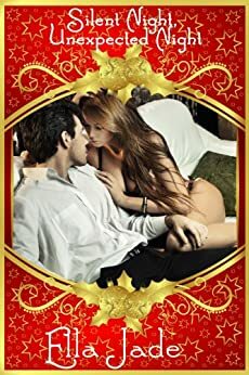 Silent Night, Unexpected Night by Ella Jade